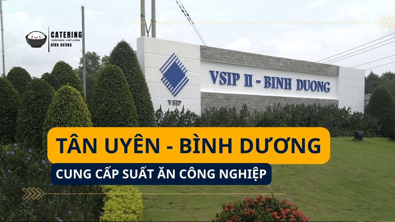 Suất ăn công nghiệp Tân Uyên Bình Dương